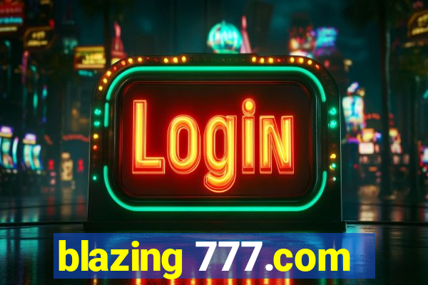 blazing 777.com