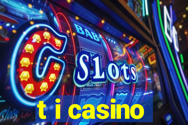 t i casino