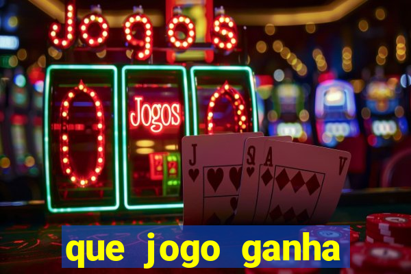 que jogo ganha dinheiro de verdade