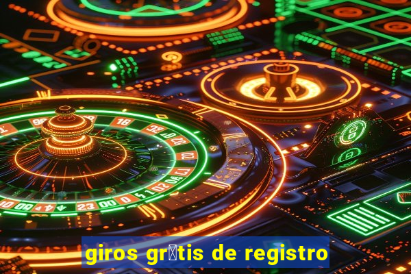 giros gr谩tis de registro