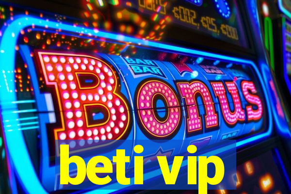 beti vip