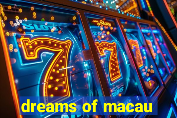 dreams of macau