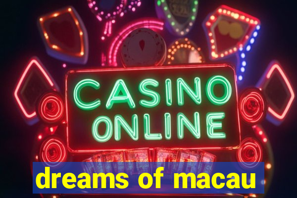 dreams of macau