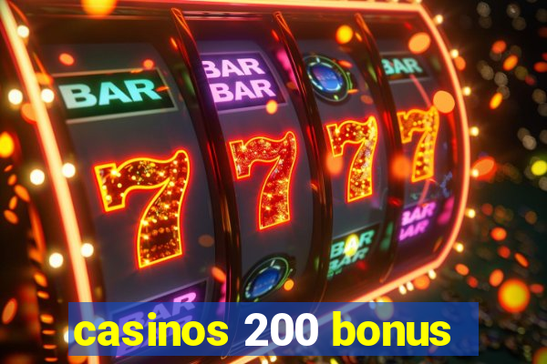 casinos 200 bonus