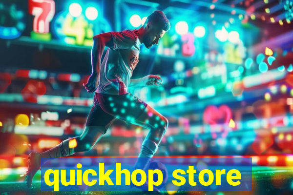 quickhop store