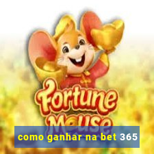 como ganhar na bet 365