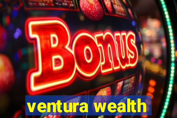 ventura wealth