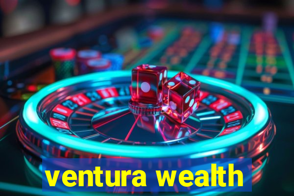 ventura wealth