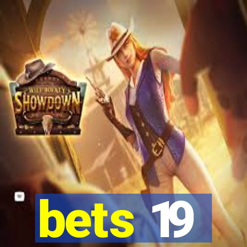 bets 19