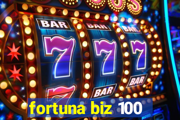 fortuna biz 100