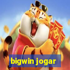 bigwin jogar