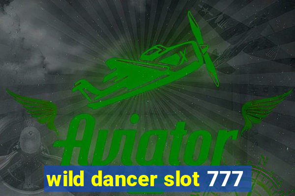 wild dancer slot 777