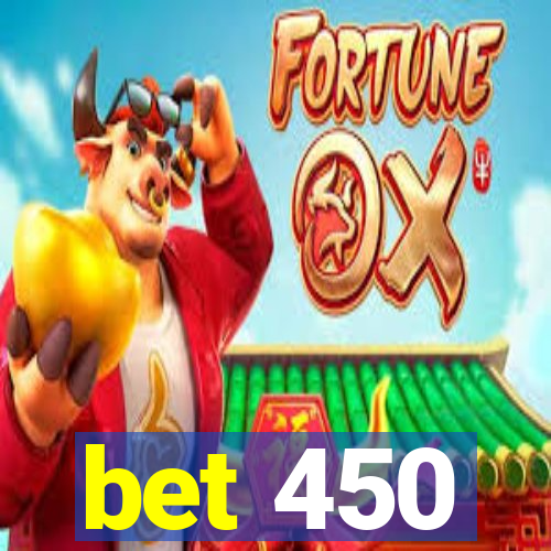 bet 450