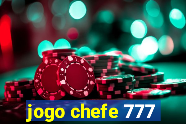 jogo chefe 777