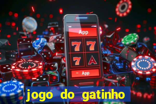 jogo do gatinho para ganhar dinheiro