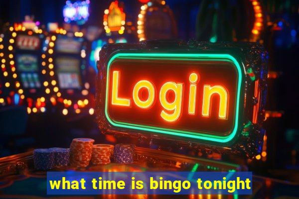 what time is bingo tonight