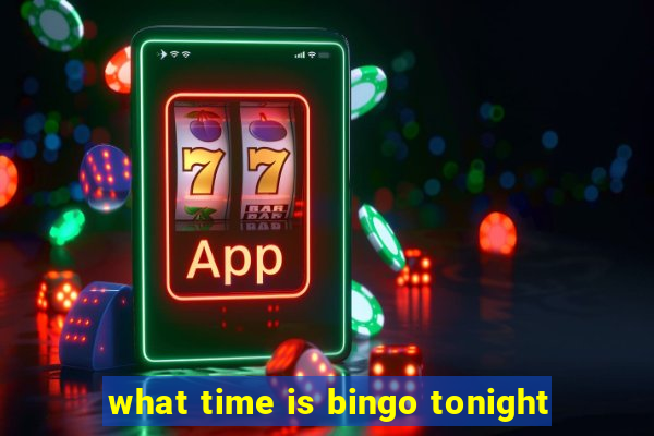 what time is bingo tonight