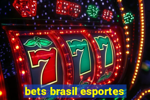 bets brasil esportes