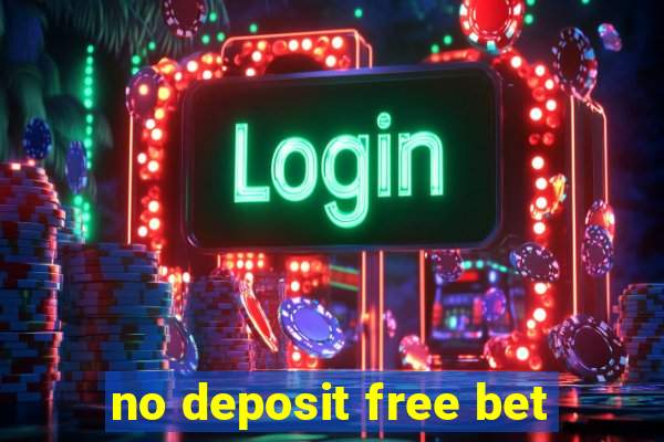 no deposit free bet