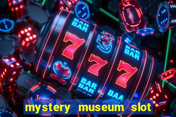 mystery museum slot free play