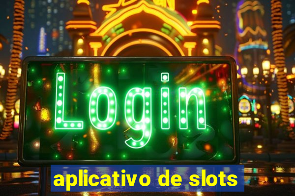 aplicativo de slots