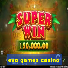 evo games casino