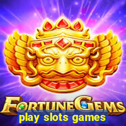 play slots games