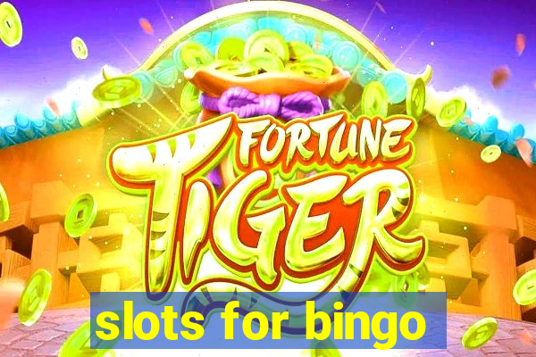 slots for bingo