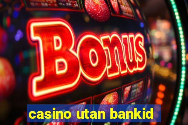 casino utan bankid