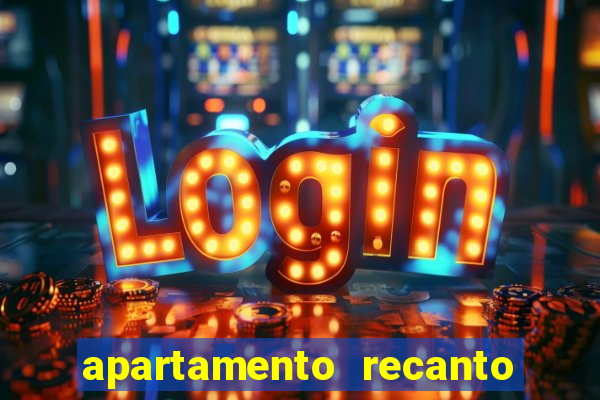 apartamento recanto da fortuna