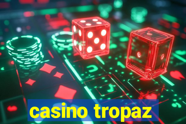 casino tropaz