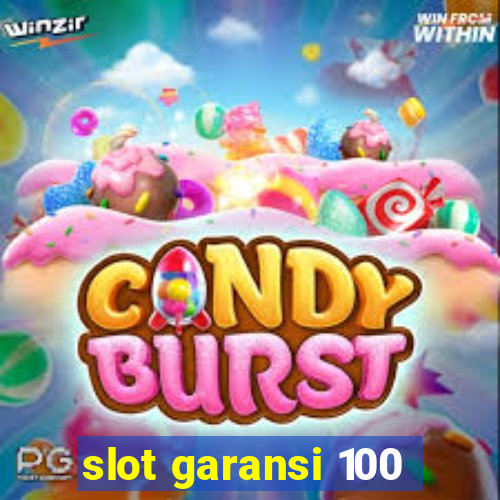 slot garansi 100