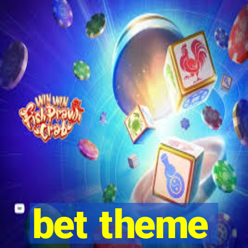 bet theme