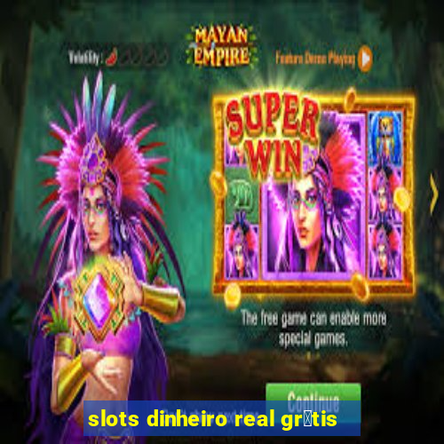 slots dinheiro real gr谩tis