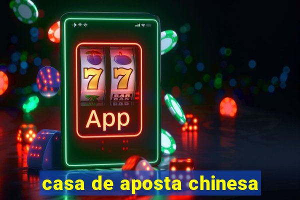 casa de aposta chinesa