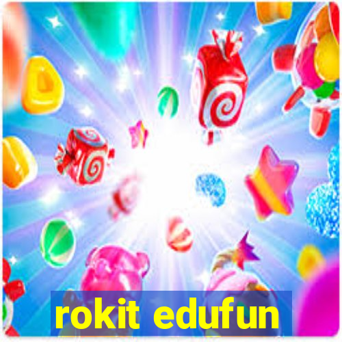 rokit edufun