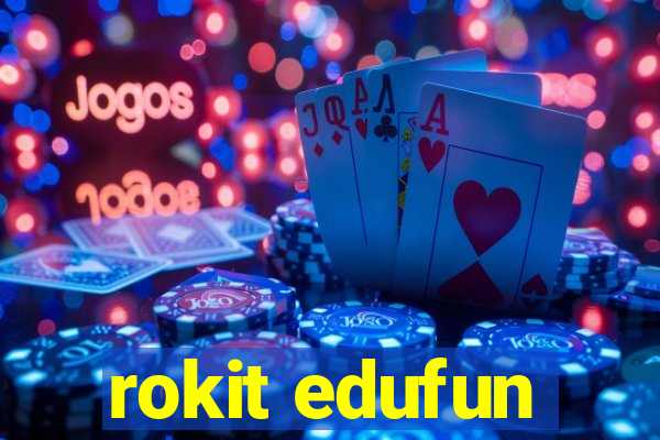 rokit edufun