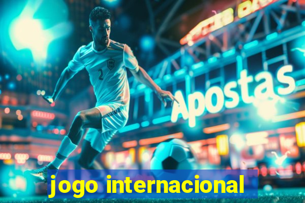 jogo internacional