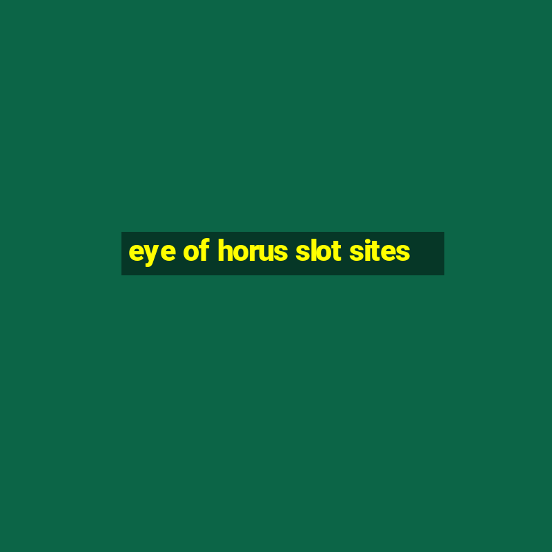 eye of horus slot sites