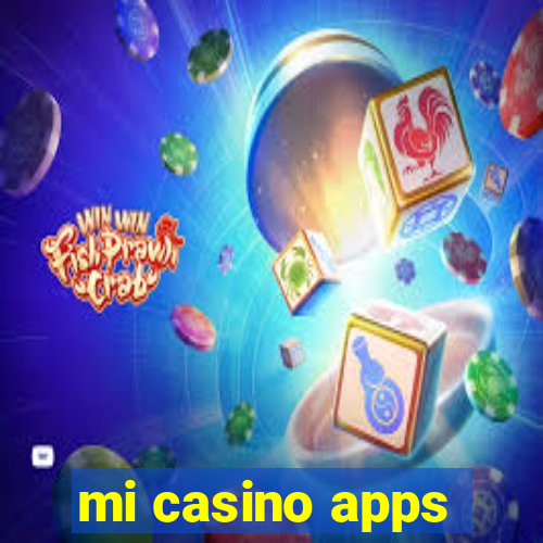 mi casino apps