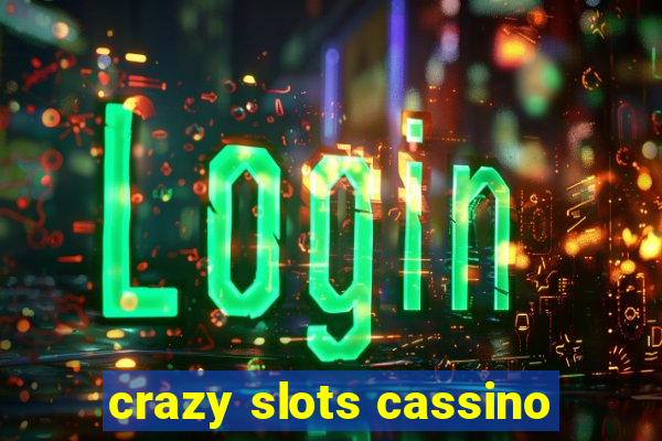 crazy slots cassino