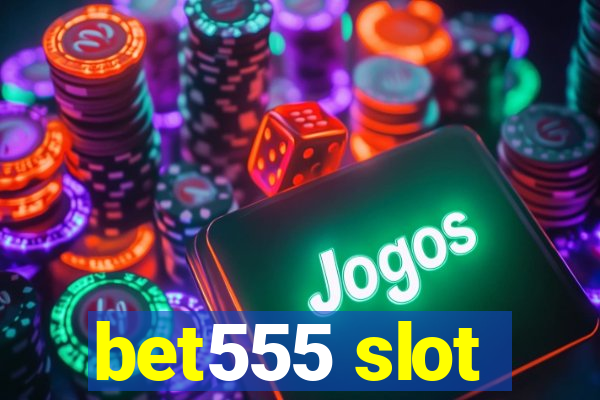 bet555 slot