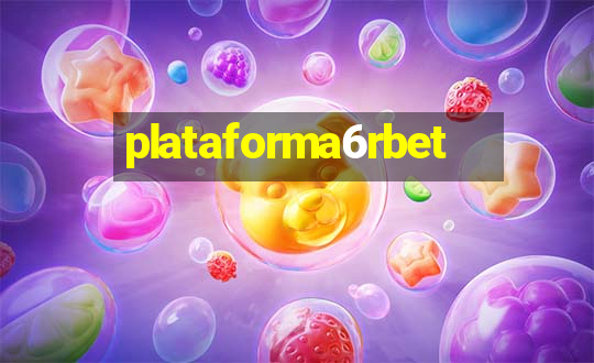 plataforma6rbet