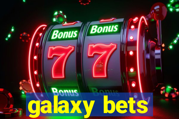 galaxy bets