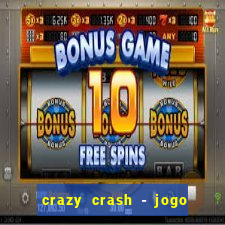 crazy crash - jogo de cassino