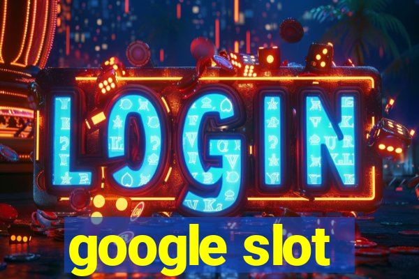 google slot