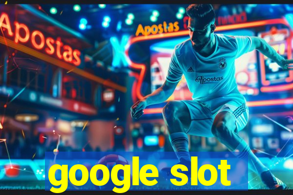 google slot