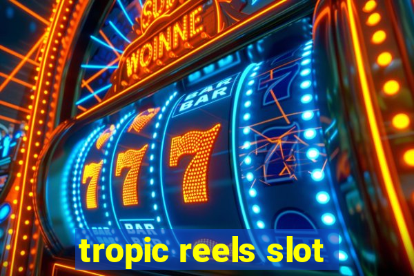 tropic reels slot