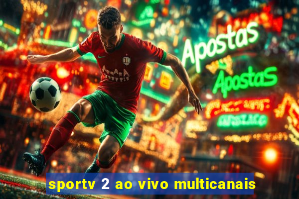 sportv 2 ao vivo multicanais