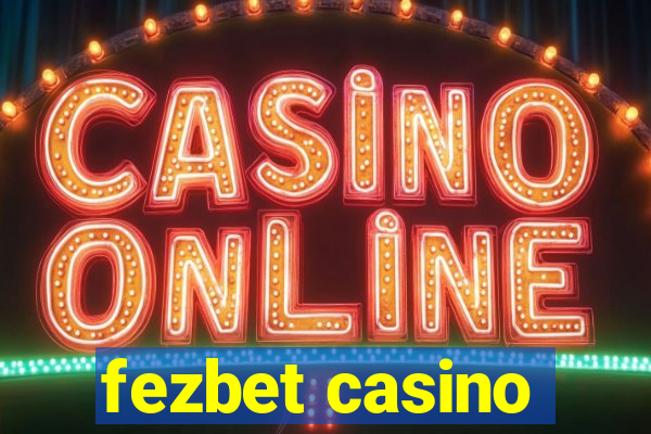 fezbet casino